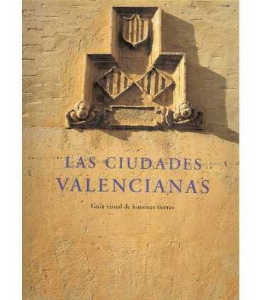 Las ciudades valencianas. Guía visual de nuestras
