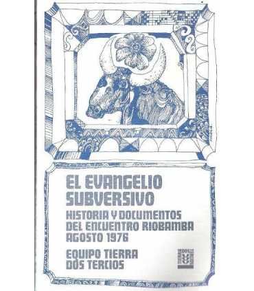 El evangelio subversivo. Historia y documentos del