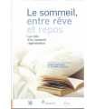 Le sommeil, entre rêve et repos. Les clés d’un som