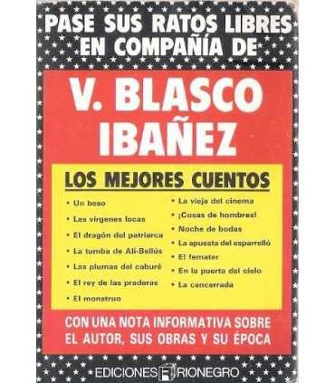 Los mejores cuentos de V. Blasco Ibáñez. Pase sus ratos libres en compañía de