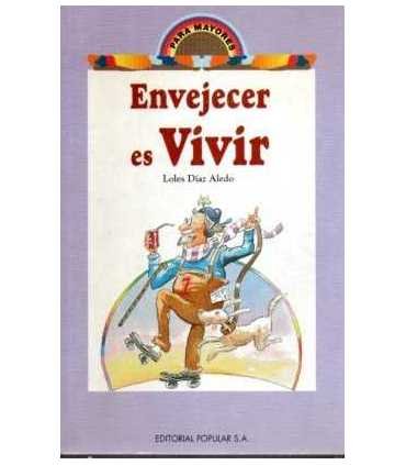 Envejecer es vivir