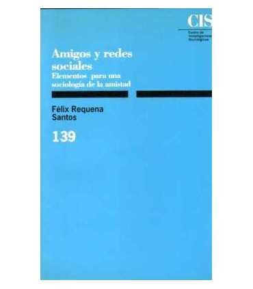 Amigos y redes sociales. Elementos para una sociol