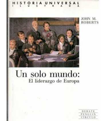 Historia Universal Ilustrada. Un solo mundo: El li