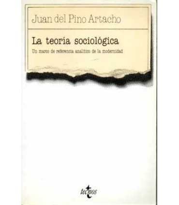 La Teoría Sociológica. Un marco de referencia anal