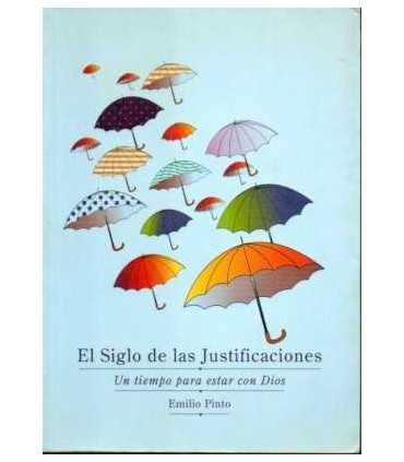 El Siglo de las justificaciones. Un tiempo para es