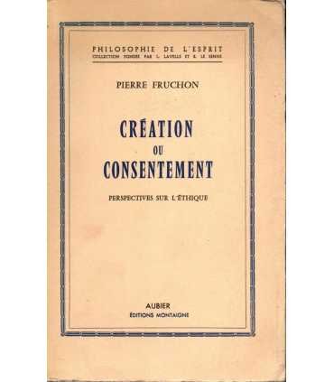 Création ou consentement: persèctives sur l'ethiqu