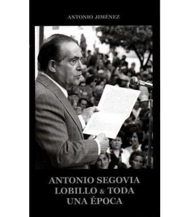 Antonio Segovia Lobillo & Toda una época