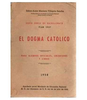El dogma católico. Sexto curso de bachillerato. Pl