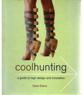 Coolhunting: a guide to high desing and innovation