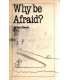 Why be afraid?
