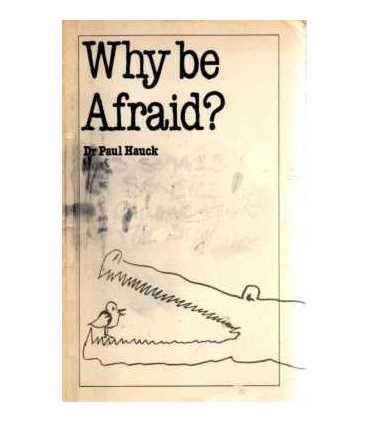 Why be afraid?