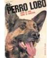 El perro lobo. Cómo se cría. Cómo se adiestra