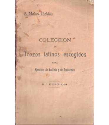 Colección de trozos latinos escogidos en prosa y e