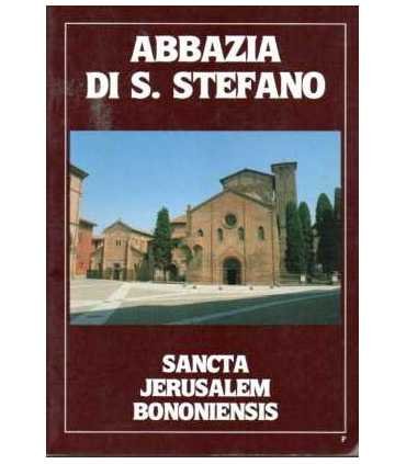 Abbazia di S. Stefano. Sancta Jerusalem Bononiensi