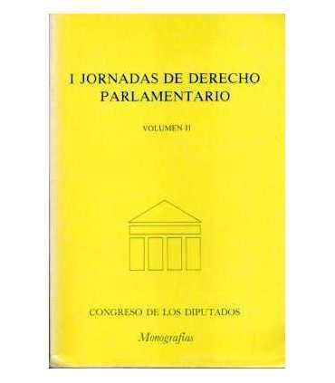 I Jornadas de Derecho parlamentario, volumen II