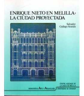 Enrique Nieto en Melilla: La ciudad proyectada