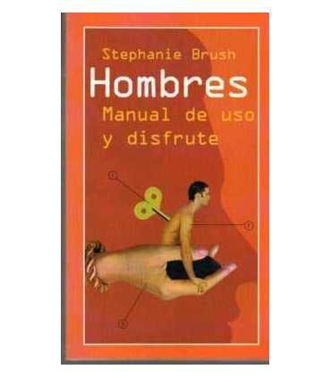 Hombres. Manual de uso y disfrute