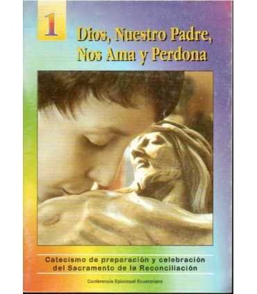 Dios, nuestro padre, nos ama y perdona, 1