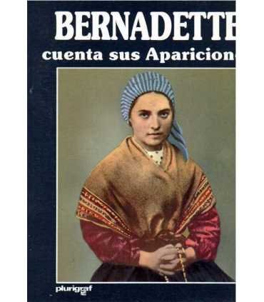 Bernadette cuenta sus Apariciones