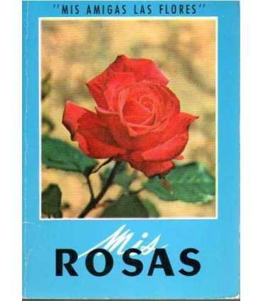 Mis amigas las flores. Mis rosas
