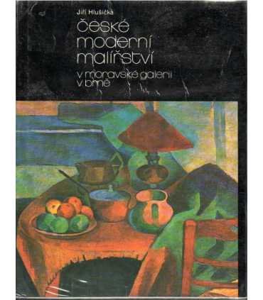 Ceské moderní malírstvi. V Moravské Galerii. V Brn