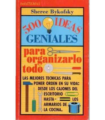 500 ideas geniales para organizarlo todo
