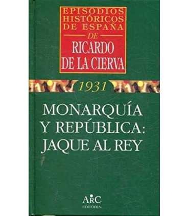 Monarquía y República: Jaque al Rey