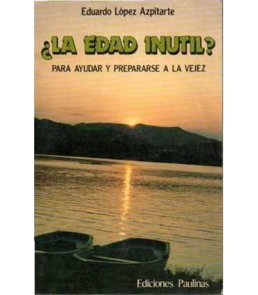 ¿La edad inútil? Para ayudar y prepararse a la vej
