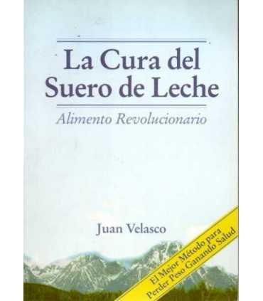 La Cura del Suero de Leche. Alimento revolucionari