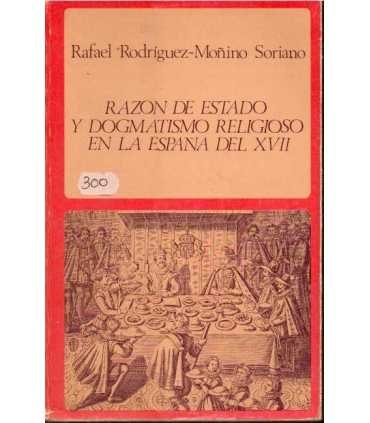 Razón del Estado y dogmatismo religioso en la Espa