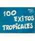 100 Éxitos Tropicales. Música del Sur