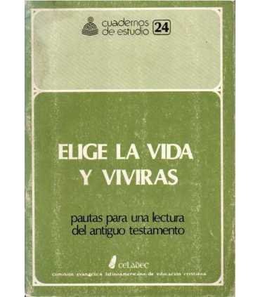 Elige la vida y vivirás. Pautas para un estudio de