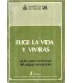 Elige la vida y vivirás. Pautas para un estudio de