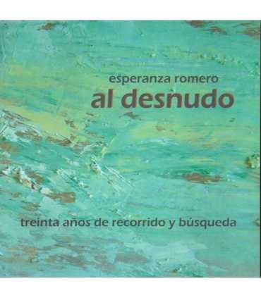 Esperanza Romero al desnudo. Treinta años de recor