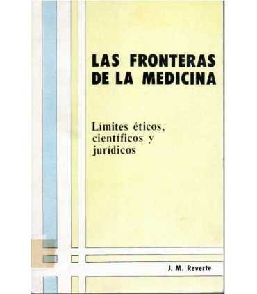 Las fronteras de la medicina. Límites éticos, cien