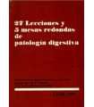 27 Lecciones y 5 mesas redondas de Patología diges