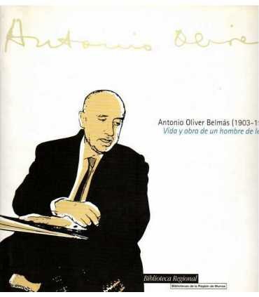 Antonio Oliver Belmás (1903-1968). Vida y obra de