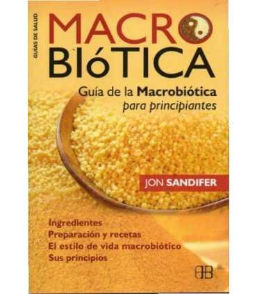 Macrobiótica. Guía de la Macrobiótica prara princi