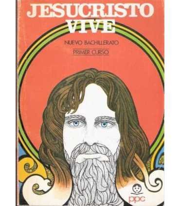Jesuscristo vive, 1. Nuevo Bachillerato. Primer cu