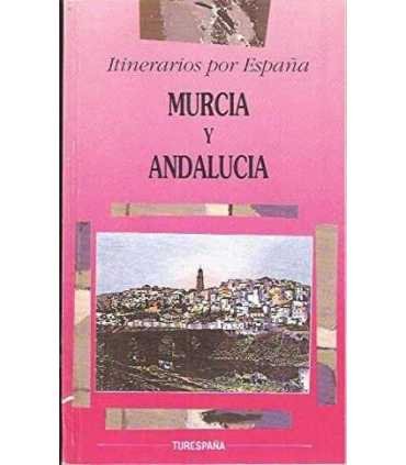 Itinerarios por España. Murcia y Andalucía