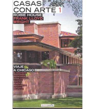 Casas con arte 1. Robie Hose. Frank Lloyd Wright.