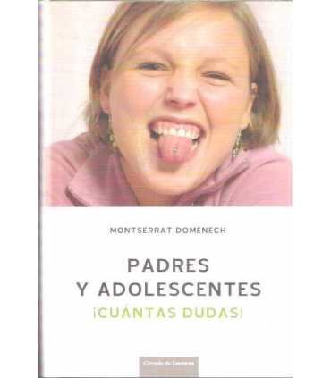 Padres y adolescentes, ¡cuántas dudas!