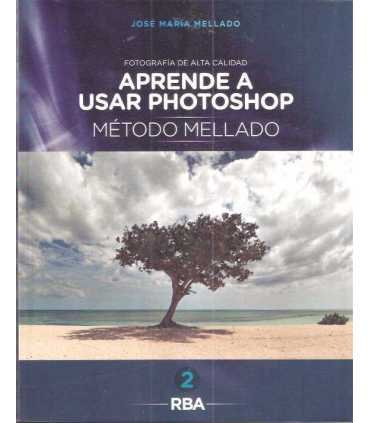 Aprende a usar photoshop. Método Mellado, vol. 2