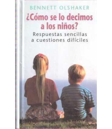 ¿Cómo se lo decimos a los niños? Respuestas sencil