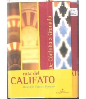 La Ruta del Califato. De Córdoba a Granada. Itiner