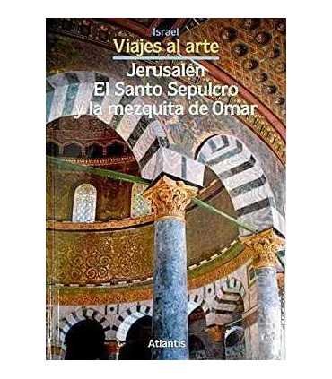 Viajes al Arte. Israel. Jerusalén. El Santo Sepulc