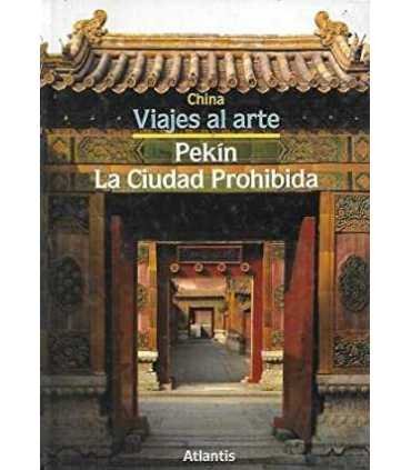 Viajes al Arte. China. Pekín. La ciudad Prohibida