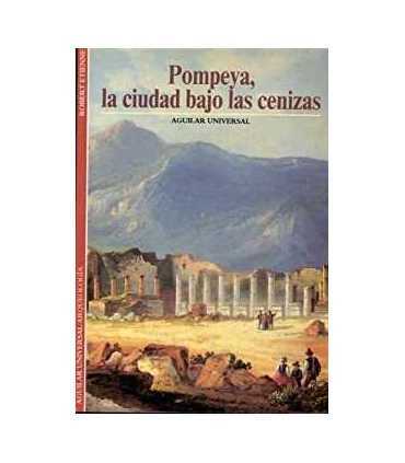 Pompeya, la ciudad bajo las cenizas