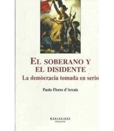 El Soberano y el Disidente. La Democracia tomada e
