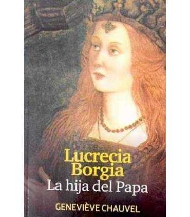 Lucrecia Borgia, la hija del Papa